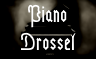 Piano Drossel