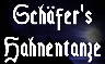 Schäfer's Hahnentanze