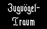 Zugvoegeltraum