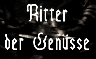 Ritter der Genüsse